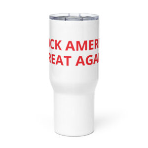 Travel mug with a handle - MOCK AMERICA GREAT AGAIN